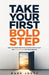 Take Your First Bold Step: How to Overcome Fear, Silence Self-Doubt, and Take Action on Your Dreams by Mark Jones