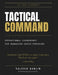 Tactical Command: The field manual for managers under pressure: A decisive system for regaining control. by Valérie Baglin