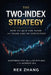 The Two-Index Strategy: How to Quit the Noise and Trade Like an Institution: Mastering the NQ and ES Futures in the Modern Era by Rex Zhang