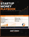 The Startup Money Playbook: From Zero to Funded - Finance for Everyone by Amit Singh