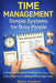 Time Management: Simple Systems for Busy People: A Practical Guide to Finding 10+ Extra Hours Every Week and Creating More Free Time by Slavica Bogdanov