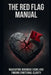 The Red Flag Manual: A Complete Guide to Protecting Your Heart, Trusting Your Instincts, and Building Love That Lasts by Bailey Weaver