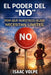 El Poder del "No". Por Qué Nuestros Hijos Necesitan Límites: Cómo los límites basados en el amor crean niños resilientes, respetuosos y preparados par by Isaac Volpe