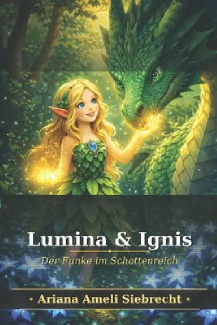 Lumina & Ignis - Der Funke im Schattenreich by Ariana Ameli Siebrecht