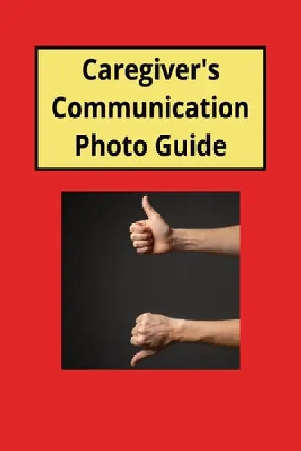 Heartstringstm Caregivers Communication Photo Guide