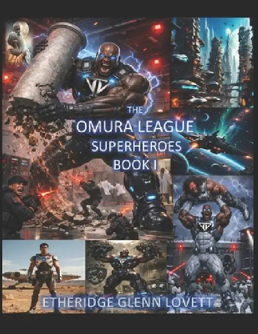Omura League Superheroes Book I by Etheridge Glenn Lovett