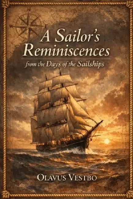 A Sailor's Reminiscences from the Days of the Sailships by B. O. Berge, Kenneth Tannenbaum, Olavus V. B. Vestbø