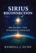 Sirius Reconnection: Bridging The Starseed Lineage by Randall J. Dunn
