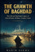 The Ghawth of Baghdad: The Life and Spiritual Legacy of Abd al-Qadir al-Jilani, Islam's Greatest Saint by Narin Hikma