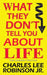 What They Don't Tell You About Life: The Hidden Truth by Jr. Robinson Charles Lee