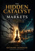 The Hidden Catalyst of Markets: Decoding News, Economic Events, and Market Reactions for Smarter Trading Decisions by Richard Agholor