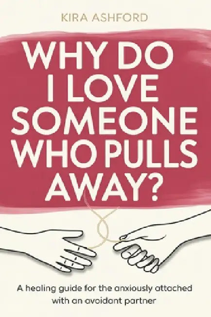 Why Do I Love Someone Who Pulls Away