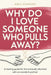 Why Do I Love Someone Who Pulls Away