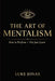 The Art Of Mentalism: How To Perform Not Just Learn by Luke Jonas