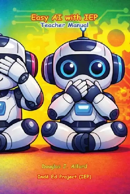 Easy AI with IEP: Teachers Manual by Douglas Alford