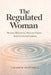 The Regulated Woman