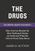 The Drugs: How America Became the Most Medicated Nation on Earth and What the Adverse Event Data Shows by Erratic Publishing, James D. Sutton