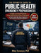 The Definitive Guide to Public Health Emergency Preparedness: Incident Command Protocols, Epidemiological Surveillance Frameworks & Community Resilien by Riley Coreman