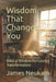 Wisdom That Changes You: Biblical Wisdom For Lasting Transformation by James Neukam