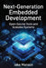 Next-Generation Embedded Developmen: Open-Source Tools and Scalable Systems by Jake Manson