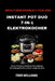Benutzerhandbuch für den Instant Pot Duo 7-in-1 Elektrokocher: Druck, Präzision, Perfektion: Ein moderner Küchenbegleiter für schnelle, mutige Gericht by Fred Williams, Fred Williams