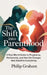 The Shift Into Parenthood: A Real-World Guide to Pregnancy, Partnership, and the Life Changes That Redefine Everything by Philip Graham