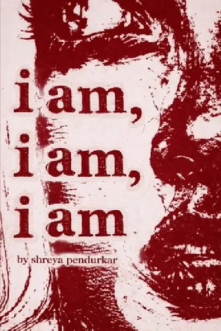 i am i am i am by Shreya Vilas Pendurkar