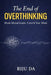 The End Of Overthinking