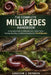 The Complete Millipedes Handbook: A Complete Guide to Millipede Care, Habitat Setup, Feeding, Breeding, and Maintaining Healthy Pet Millipedes by Gregor J. Denson