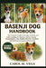 Basenji Dog Handbook: The Complete Guide to Raising, Training, and Understanding the Barkless African Basenji: Temperament, Care, Health, Exercise, Nu by Carol M. Vega