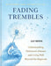Mysteries and Secrets of the Fading Trembles by Lily Moris