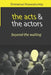 The Acts & the Actors by Emmanuel Kwawukumey