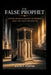 The False Prophet: Samuel Bateman's Deceptive Promises and the Fight for Justice by Keith T. Porter