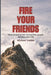 Fire Your Friends: How choosing the correct five people elevates your life by Michael Valdes