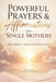 Powerful Prayers & Affirmations for Single Mothers: For Strength, Peace, Provision & Faith by Solace Publishing