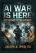 AI War Is Here: Not Science Fiction Anymore by Joseph A. Ippolito