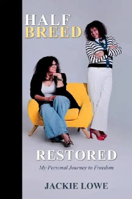 Half Breed: Restored: My Personal Journey to Freedom by Jackie Lowe