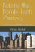 Before the Bomb Tech Arrives: A Patrol Officers Survival Guide to Explosive and WMD Events by James Linduff