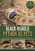 Black-Headed Python as Pets: The Essential Guide to Understanding Behavior, Creating the Perfect Habitat, Feeding Properly, and Raising a Healthy Blac by Carol M. Vega