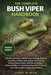 The Complete Bush Viper Handbook