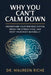 Why You Can't Calm Down: Understand Your Nervous System, Break the Stress Cycle, and Reset Your Body Naturally by Maureen Riche