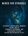Wired For Struggle: Glyphosate, Broken Genes, Inherited Trauma, and The Epigenetic, Biochemical, and Neurological Cascade Setting Our Children Up To F by Adam Ringham, Adam Oshien