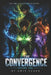The Convergence: Volume One: They Didn't Find Each Other By Accident by Amir Clark