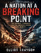 A nation at a breaking point: The defining struggles shaping america's future and identity by Elliot Grayson