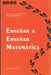 Enseñar a Enseñar Matematica by Gabriela Guevara, María Alejandra Zaieg