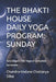 The Bhakti House Daily Yoga Program: SUNDAY: Śaraṇāgati: The Yoga of Complete Surrender by Chandra-Vadana Chaitanya Dāsa
