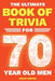 The Ultimate Book of Trivia for 70 Year Old Men: A Unique 70th Birthday Experience to Spark Meaningful Memories With Fun Quizzes on Sports, Cars, Movi by Colin Carter
