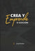 Crea y Emprende: Emprender más allá by Juan Flores