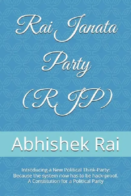 Rai Janata Party (RJP): प्रस्तुत है एक न्यू प by Abhishek Rai