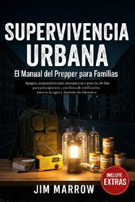 Supervivencia Urbana: El manual del Prepper para Familias. Apagones, preparación para crisis y plan de emergencia de 30 días, con listas de verificaci by Jim Marrow